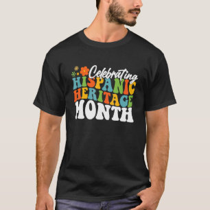 Celebrating Hispanic Heritage Month Groovy Graphic T-Shirt