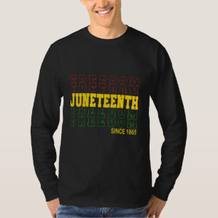 Celebrating Jeneteenth Black Freedom Since 1865 T-Shirt