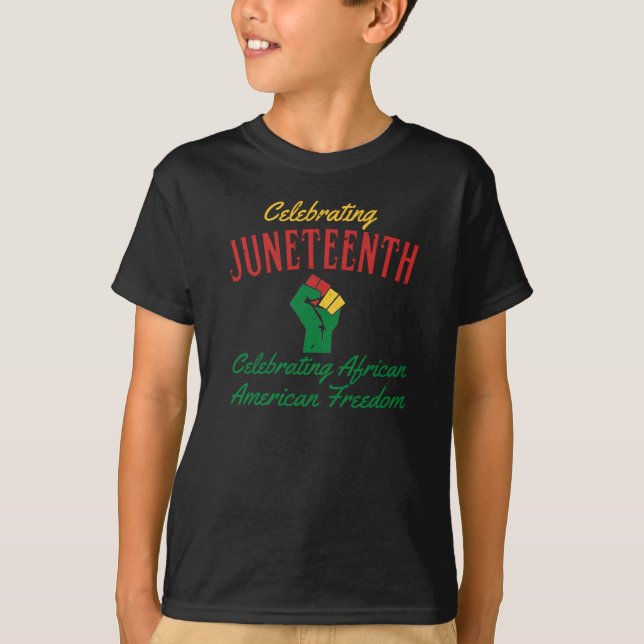 Celebrating Juneteenth African American Freedom T- T-Shirt (Front)