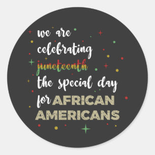 Celebrating Juneteenth Classic Round Sticker
