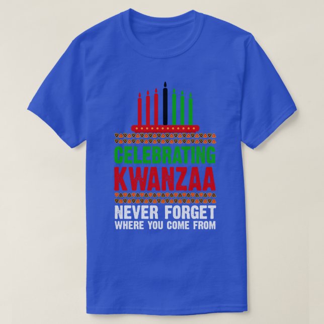 Celebrating Kwanzaa Never Forget T-Shirt (Design Front)