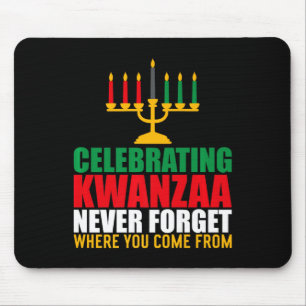 Celebrating Kwanzaa Never Forget Where You Come Fr Mouse Pad