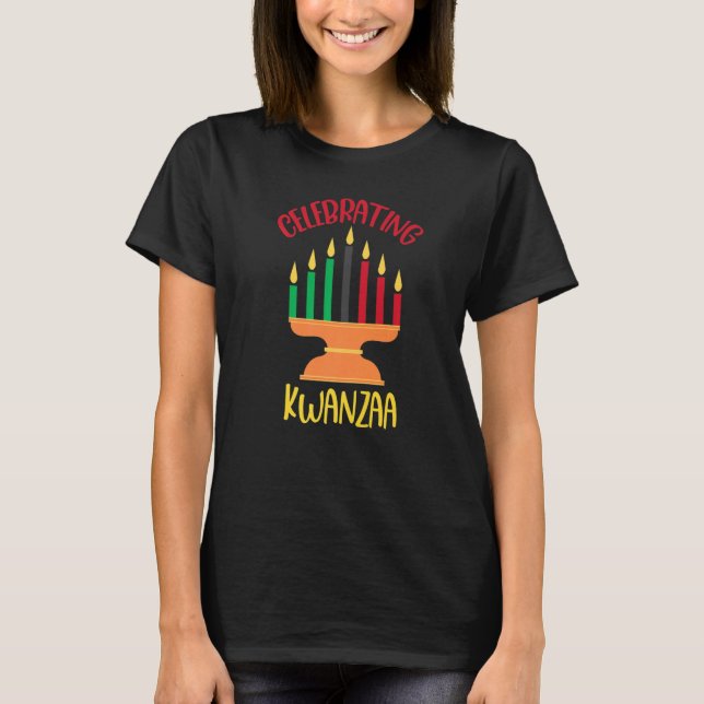Celebrating Kwanzaa   T-Shirt (Front)