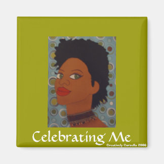 Celebrating Me-Magnet Magnet