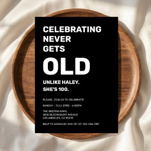Celebrating Never Gets Old Funny 100th Birthday Invitation
