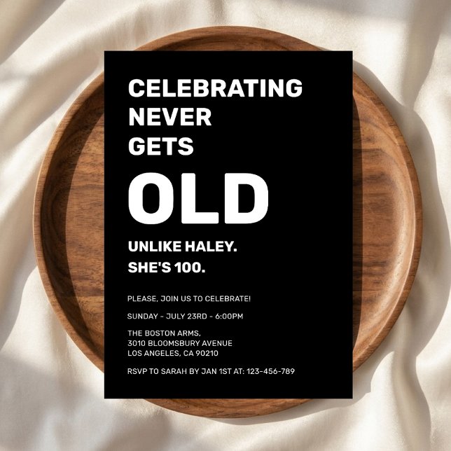 Celebrating Never Gets Old Funny 100th Birthday Invitation (Creator Uploaded)