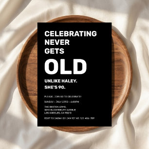 Celebrating Never Gets Old Funny 90th Birthday Invitation