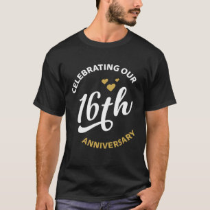 Celebrating Our 16th Anniversary 16 Years Annivers T-Shirt