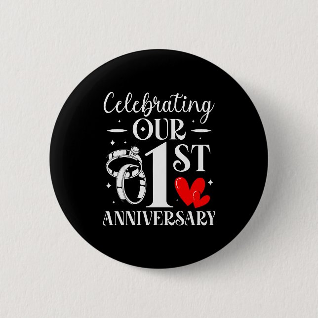 Celebrating Our 1st Wedding Anniversary 1 Year Of  6 Cm Round Badge (Front)