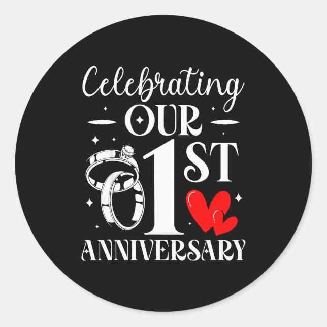 Celebrating Our 1st Wedding Anniversary 1 Year Of  Classic Round Sticker (Front)