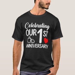 Celebrating Our 1st Wedding Anniversary 1 Year of  T-Shirt
