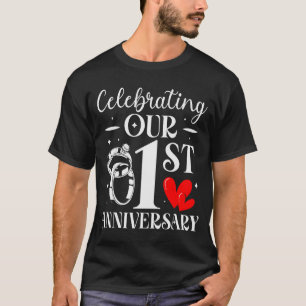 Celebrating Our 1st Wedding Anniversary 1 Year Of T-Shirt