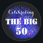 Celebrating THE BIG 50 - Classic Round Sticker<br><div class="desc">Celebrating THE BIG 50 Birthday Sticker with blue fireworks and bold white typography.</div>