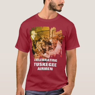 Celebrating TUSKEGEE AIRMEN T-Shirt