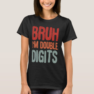 Celebration Birthday Party Humour Age Bruh Im Doub T-Shirt