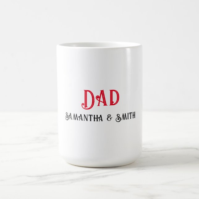 Celebration Dad Custom Text Name  Coffee Mug (Center)
