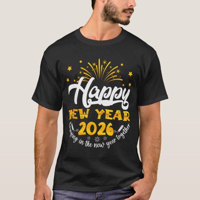 Celebration Happy New Year 2026 Nye New Years Eve  T-Shirt (Front)