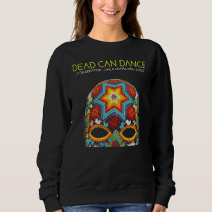 Celebration Life Can Dance Works Dead Sweatshirt