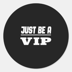 Celebrity Star - Just Be A VIP Classic Round Sticker