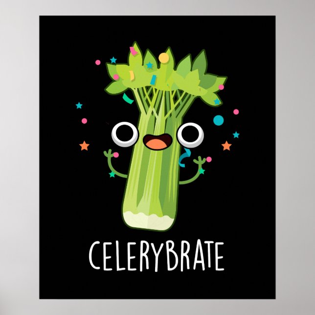 Celery-brate Funny Veggie Celery Pun Dark BG Poster (Front)
