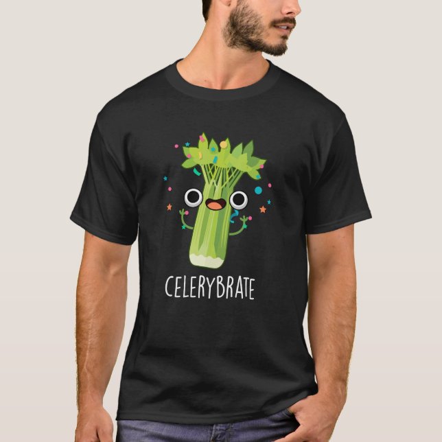 Celery-brate Funny Veggie Celery Pun Dark BG T-Shirt (Front)