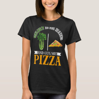 Celery Is 95 Water And 100 Not Pizza   Celery T-Shirt