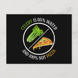 Celery Is 95% Water And 100% Not Pizza Postcard