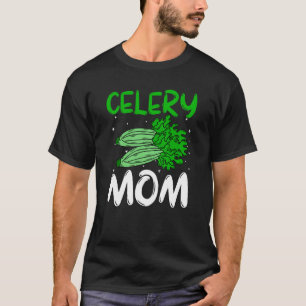 Celery Mom Vegetable Gardener Mothers' Day T-Shirt