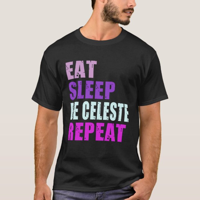 Celeste Eat Sleep Be Repeat Celeste T-Shirt (Front)