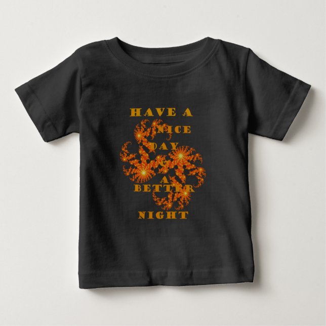 Celestial Galactic Have a Nice Day & Better Night Baby T-Shirt (Front)