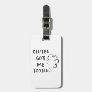Celiac Awareness Gluten Got Me Tootin Luggage Tag