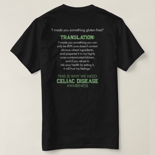 Celiac Disease Awareness Funny T-Shirt (Design Back)