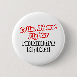Celiac Disease Fighter...Big Deal 6 Cm Round Badge
