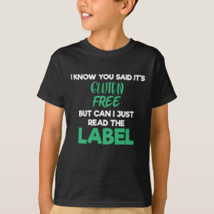 Celiac Disease Gluten Free Read The Label Gluten I T-Shirt