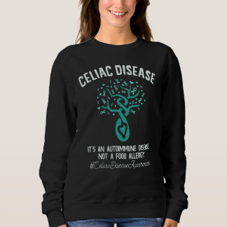 Celiac Disease Is An Autoimmune Disease Not A Food Sweatshirt