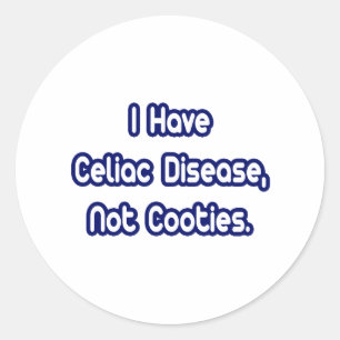 Celiac Disease...Not Cooties Classic Round Sticker