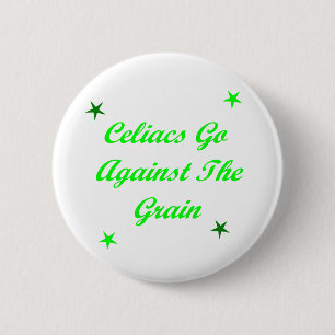 Celiacs Go Against The Grain 6 Cm Round Badge