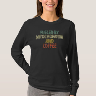 Cell Biology Science Shirt Fuelled By Mitochondria