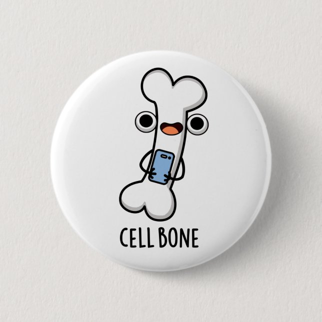 Cell Bone Funny Cell Phone Pun  6 Cm Round Badge (Front)