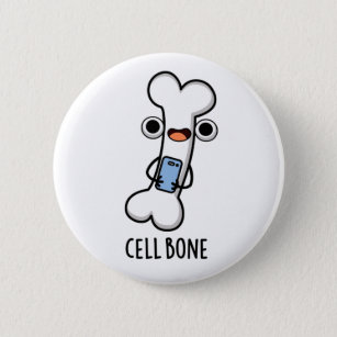 Cell Bone Funny Cell Phone Pun  6 Cm Round Badge