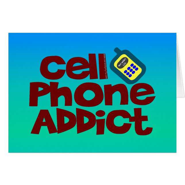 Cell Phone Addict (Front Horizontal)
