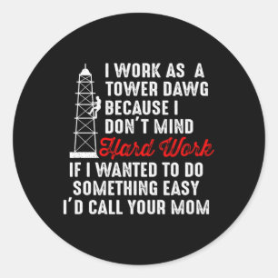 Cell Tower Climber Cell Tower Climbing Cell Tower  Classic Round Sticker