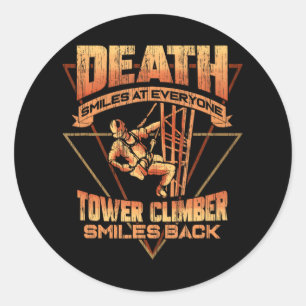 Cell Tower Climber Death Smiles At Everyone Classic Round Sticker