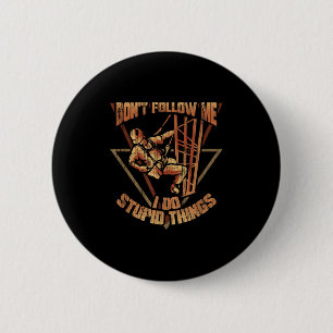 Cell Tower Climber Don't Follow Me I Do Stud Thing 6 Cm Round Badge