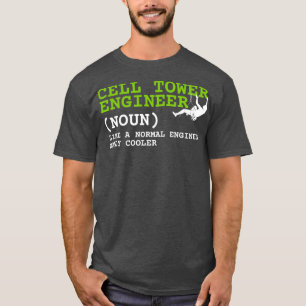 Cell Tower Engineer Technicians And Tower Climber T-Shirt