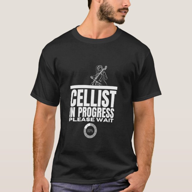 Cellist In Progress Loading Funny Women Cello T-Shirt (Front)