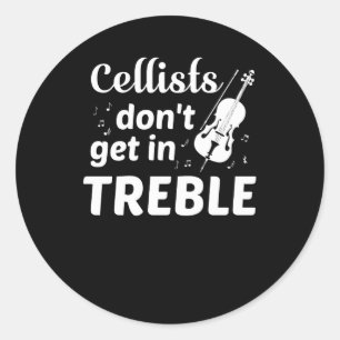 Cellists Dont Get In Treble Cello Player Classic Round Sticker