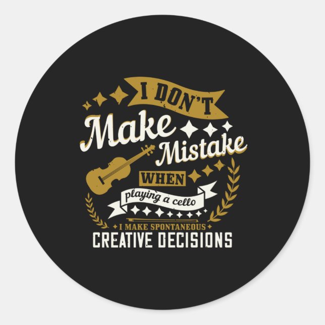 Cello - I Don't Make A Mistake Classic Round Sticker (Front)
