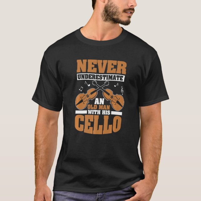 Cello Instrument Cellist Cello Player Old Man   T-Shirt (Front)