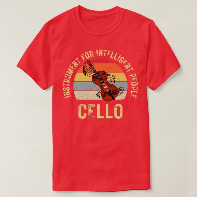 Cello instrument for intelligent person T-Shirt (Design Front)